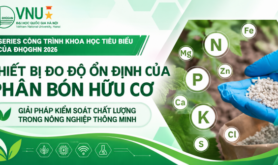SERIES CÔNG TRÌNH KHOA HỌC TIÊU BIỂU CỦA ĐHQGHN 2026: THIẾT BỊ ĐO ĐỘ ỔN ĐỊNH CỦA PHÂN BÓN HỮU CƠ – GIẢI PHÁP KIỂM SOÁT CHẤT LƯỢNG TRONG NÔNG NGHIỆP THÔNG MINH